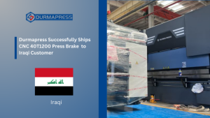 Durmapress Successfully Ships CNC 40T1200 Press Brake to Iraqi Customer